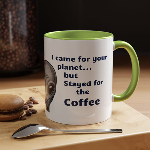 Alien stayed for the Coffee Mug - 11oz, 15oz